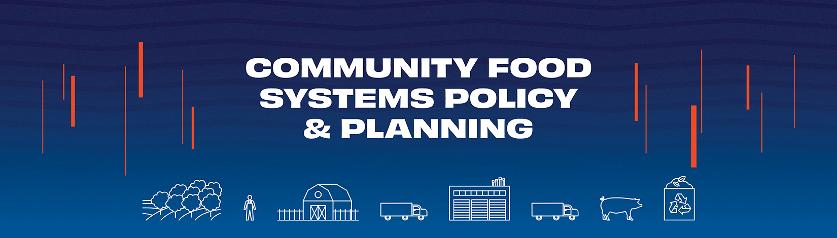 Community Food Systems Policy & Planning Banner